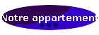Notre appartement